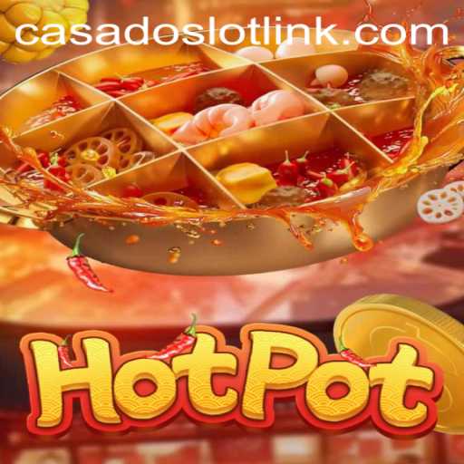 Exploring the World of Hotpot: A Thrilling Game with CASADOSLOT